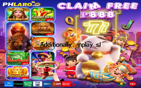 Additionally, inplay slots are highly accessible